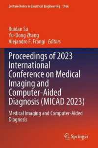 Proceedings of 2023 International Conference on Medical Imaging and Computer-Aided Diagnosis (MICAD 2023) : Medical Imaging and Computer-Aided Diagnosis (Lecture Notes in Electrical Engineering)