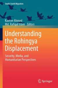 Understanding the Rohingya Displacement : Security, Media, and Humanitarian Perspectives (South-south Migration)