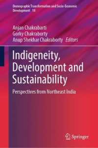 Indigeneity, Development and Sustainability : Perspectives from Northeast India (Demographic Transformation and Socio-economic Development)