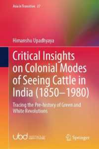 Critical Insights on Colonial Modes of Seeing Cattle in India (1850-1980) : Tracing the Pre-history of Green and White Revolutions (Asia in Transition)