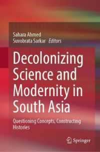 Decolonizing Science and Modernity in South Asia : Questioning Concepts, Constructing Histories