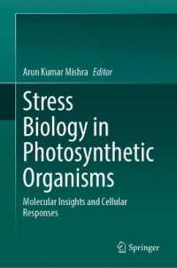 Stress Biology in Photosynthetic Organisms : Molecular Insights and Cellular Responses