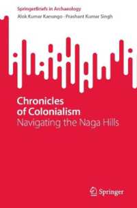 Chronicles of Colonialism : Navigating the Naga Hills (Springerbriefs in Archaeology)