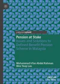 Pension at Stake : Issues and Solutions to Defined Benefit Pension Scheme in Malaysia