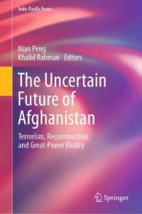 アフガニスタンの不確かな未来<br>The Uncertain Future of Afghanistan : Terrorism, Reconstruction, and Great-Power Rivalry (Indo-pacific Focus)