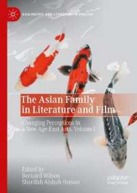 The Asian Family in Literature and Film : Changing Perceptions in a New Age-East Asia, Volume I (Asia-pacific and Literature in English)