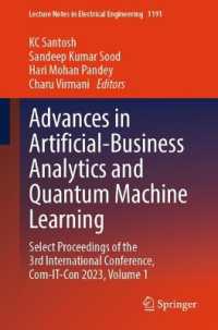 Advances in Artificial-Business Analytics and Quantum Machine Learning : Select Proceedings of the 3rd International Conference, Com-IT-Con 2023, Volume 1 (Lecture Notes in Electrical Engineering) （2024）