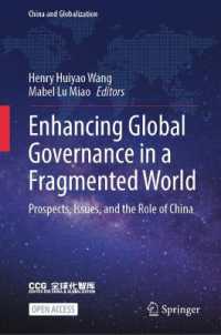 Enhancing Global Governance in a Fragmented World : Prospects, Issues, and the Role of China (China and Globalization)