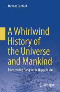 A Whirlwind History of the Universe and Mankind : From the Big Bang to the Higgs Boson