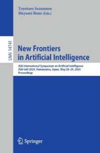 New Frontiers in Artificial Intelligence : JSAI International Symposium on Artificial Intelligence, JSAI-isAI 2024, Hamamatsu, Japan, May 28-June 1, 2024, Proceedings (Lecture Notes in Artificial Intelligence)