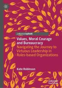 Values, Moral Courage, and Bureaucracy : Navigating the Journey to Virtuous Leadership in Rules-Based Organizations