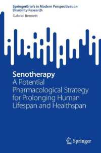 Senotherapy : A Potential Pharmacological Strategy for Prolonging Human Lifespan and Healthspan (Springerbriefs in Modern Perspectives on Disability Research)