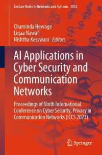 AI Applications in Cyber Security and Communication Networks : Proceedings of Ninth International Conference on Cyber Security, Privacy in Communication Networks (ICCS 2023) (Lecture Notes in Networks and Systems)