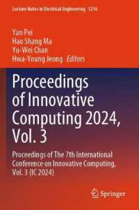 Proceedings of Innovative Computing 2024, Vol. 3 : Proceedings of the 7th International Conference on Innovative Computing, Vol. 3 (IC 2024) (Lecture Notes in Electrical Engineering)