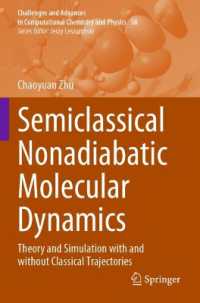 Semiclassical Nonadiabatic Molecular Dynamics : Theory and Simulation with and without Classical Trajectories (Challenges and Advances in Computational Chemistry and Physics)