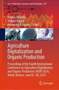 Agriculture Digitalization and Organic Production : Proceedings of the Fourth International Conference on Agriculture Digitalization and Organic Production (ADOP 2024) (Smart Innovation, Systems and Technologies) （2024）