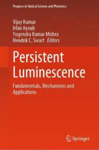 Persistent Luminescence : Fundamentals, Mechanisms and Applications (Progress in Optical Science and Photonics) （2025）