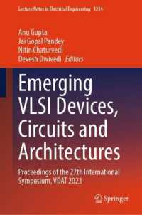 Emerging VLSI Devices, Circuits and Architectures : Proceedings of the 27th International Symposium, VDAT 2023 (Lecture Notes in Electrical Engineering) （2024）