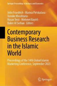 Contemporary Business Research in the Islamic World : Proceedings of the 14th Global Islamic Marketing Conference, September 2023 (Springer Proceedings in Business and Economics) （2024）