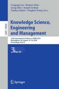 Knowledge Science, Engineering and Management : 17th International Conference, KSEM 2024, Birmingham, UK, August 16-18, 2024, Proceedings, Part III (Lecture Notes in Computer Science) （2024）