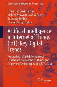 Artificial Intelligence in Internet of Things (IoT): Key Digital Trends : Proceedings of 8th International Conference on Internet of Things and Connected Technologies (ICIoTCT 2023) (Lecture Notes in Networks and Systems) （2024）