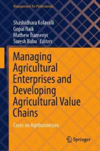 Managing Agricultural Enterprises and Developing Agricultural Value Chains : Cases on Agribusinesses (Management for Professionals)