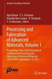 Processing and Fabrication of Advanced Materials, Volume 1 : Proceedings of the 29th International Conference on Processing and Fabrication of Advanced Materials [PFAM 29] September 6-8, 2023 (Springer Proceedings in Materials) （2025）