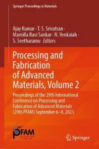 Processing and Fabrication of Advanced Materials, Volume 2 : Proceedings of the 29th International Conference on Processing and Fabrication of Advanced Materials (PFAM 29) September 6-8, 2023 (Springer Proceedings in Materials) （2025）