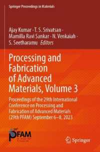 Processing and Fabrication of Advanced Materials, Volume 3 : Proceedings of the 29th International Conference on Processing and Fabrication of Advanced Materials (29th PFAM) September 6-8, 2023 (Springer Proceedings in Materials)