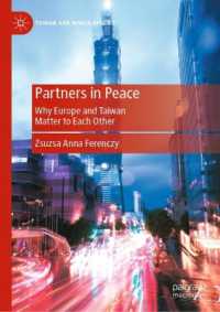 Partners in Peace : Why Europe and Taiwan Matter to Each Other (Taiwan and World Affairs)