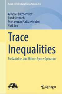 Trace Inequalities : For Matrices and Hilbert Space Operators (Forum for Interdisciplinary Mathematics) （2025）