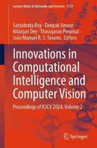 Innovations in Computational Intelligence and Computer Vision : Proceedings of ICICV 2024, Volume 2 (Lecture Notes in Networks and Systems) （2024）