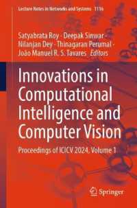 Innovations in Computational Intelligence and Computer Vision : Proceedings of ICICV 2024, Volume 1 (Lecture Notes in Networks and Systems) （2024）