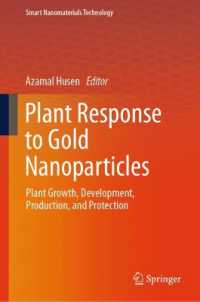 Plant Response to Gold Nanoparticles : Plant Growth, Development, Production, and Protection (Smart Nanomaterials Technology) （2025）
