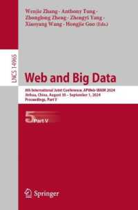 Web and Big Data : 8th International Joint Conference, APWeb-WAIM 2024, Jinhua, China, August 30-September 1, 2024, Proceedings, Part V (Lecture Notes in Computer Science) （2024）