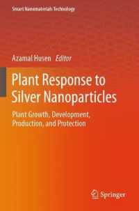 Plant Response to Silver Nanoparticles : Plant Growth, Development, Production, and Protection (Smart Nanomaterials Technology)