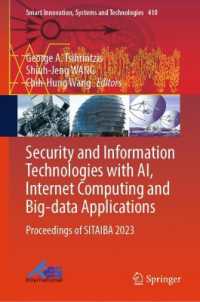 Security and Information Technologies with AI, Internet Computing and Big-data Applications : Proceedings of SITAIBA 2023 (Smart Innovation, Systems and Technologies) （2024）