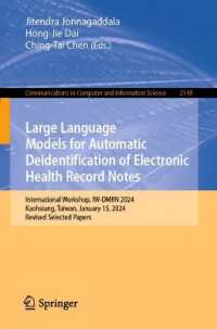 Large Language Models for Automatic Deidentification of Electronic Health Record Notes : International Workshop, IW-DMRN 2024, Kaohsiung, Taiwan, January 15, 2024, Revised Selected Papers (Communications in Computer and Information Science) （2025）