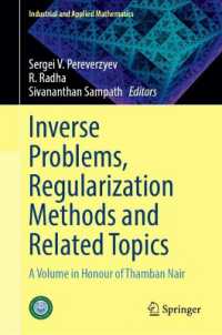 Inverse Problems, Regularization Methods and Related Topics : A Volume in Honour of Thamban Nair (Industrial and Applied Mathematics) （2025）