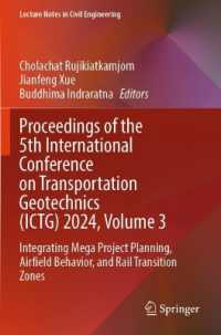 Proceedings of the 5th International Conference on Transportation Geotechnics (ICTG) 2024, Volume 3 : Integrating Mega Project Planning, Airfield Behavior, and Rail Transition Zones (Lecture Notes in Civil Engineering)