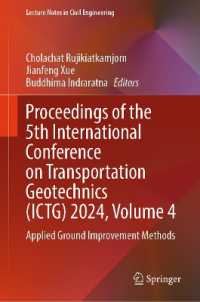 Proceedings of the 5th International Conference on Transportation Geotechnics (ICTG) 2024, Volume 4 : Applied Ground Improvement Methods (Lecture Notes in Civil Engineering) （2025）