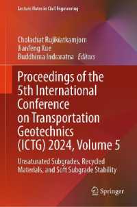 Proceedings of the 5th International Conference on Transportation Geotechnics (ICTG) 2024, Volume 5 : Unsaturated Subgrades, Recycled Materials, and Soft Subgrade Stability (Lecture Notes in Civil Engineering) （2025）