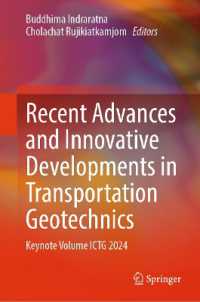 Recent Advances and Innovative Developments in Transportation Geotechnics : Keynote Volume ICTG 2024 （2025）