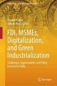 FDI, MSMEs, Digitalization, and Green Industrialization : Challenges, Opportunities and Policy Lessons for India (India Studies in Business and Economics) （2025）