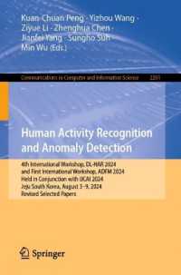 Human Activity Recognition and Anomaly Detection : 4th International Workshop, DL-HAR 2024, and First International Workshop, ADFM 2024, Held in Conjunction with IJCAI 2024, Jeju, South Korea, August 3-9, 2024, Revised Selected Papers (Communications （2024）