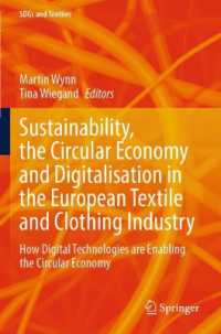 Sustainability, the Circular Economy and Digitalisation in the European Textile and Clothing Industry : How Digital Technologies are Enabling the Circular Economy (Sdgs and Textiles)