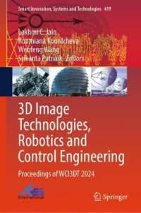 3D Image Technologies, Robotics and Control Engineering : Proceedings of 3DWCAI 2024 (Smart Innovation, Systems and Technologies) （2025）