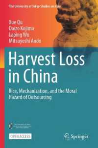 Harvest Loss in China : Rice, Mechanization, and the Moral Hazard of Outsourcing (The University of Tokyo Studies on Asia)
