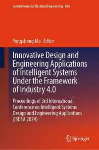 Innovative Design and Engineering Applications of Intelligent Systems under the Framework of Industry 4.0 : Proceedings of 3rd International Conference on Intelligent Systems Design and Engineering Applications (ISDEA 2024) (Lecture Notes in Electric