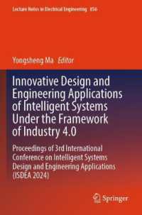 Innovative Design and Engineering Applications of Intelligent Systems under the Framework of Industry 4.0 : Proceedings of 3rd International Conference on Intelligent Systems Design and Engineering Applications (ISDEA 2024) (Lecture Notes in Electric